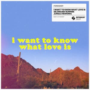 Single: I Want To Know What Love Is (BLOND:ISH Sunrise Jungle Rework)
