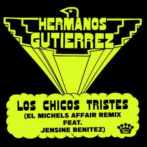 Single: Los Chicos Tristes [Feat. Jensine Benitez] (El Michels Affair Remix)