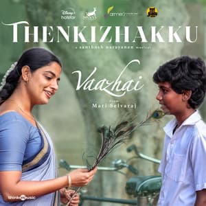 Single: Thenkizhakku (From "Vaazhai")