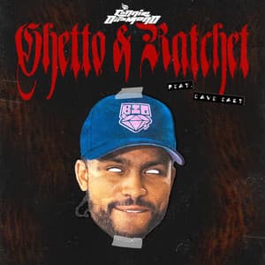 Single: Ghetto & Ratchet (Dave East Remix)