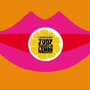Album: Judy Sucks A Lemon For Breakfast