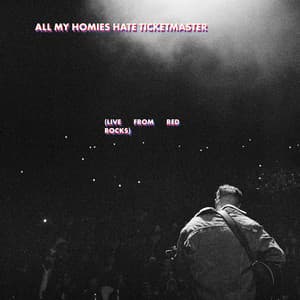 Album: All My Homies Hate Ticketmaster (Live from Red Rocks)