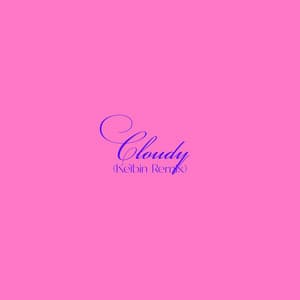 Single: Cloudy (Kelbin Remix)