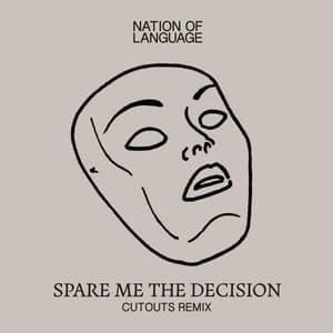 Single: Spare Me the Decision (Cutouts Remix)