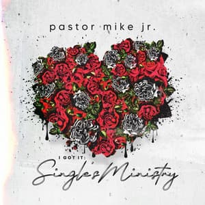 Album: I Got It: Singles Ministry, Vol. 1