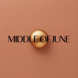 Single: Middle of June