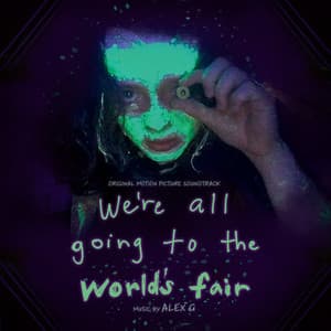 Album: We're All Going to the World's Fair (Original Motion Picture Soundtrack)