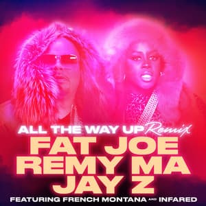 Single: All The Way Up (Remix) (feat. French Montana & Infared) - Single