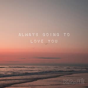 Single: Always Going To Love You
