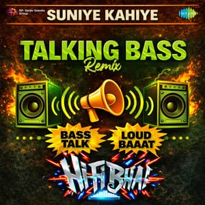 Single: Suniye Kahiye (Talking Bass Remix)
