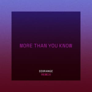 Single: More Than You Know (Diorange Remix)