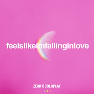 Single: feelslikeimfallinginlove (Zerb x Coldplay)