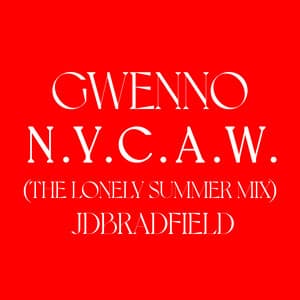 Single: N.Y.C.A.W. (the lonely summer mix by JDBRADFIELD)