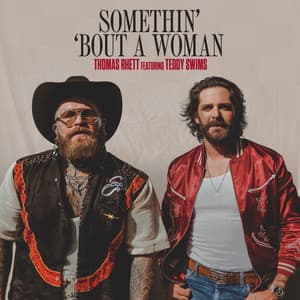 Single: Somethin’ ‘Bout A Woman (feat. Teddy Swims)