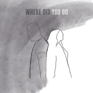 Single: Where Did You Go
