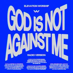 Single: God Is Not Against Me (Radio Version)