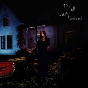 Album: to hell with it (Remixes)