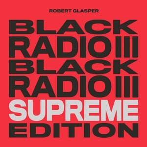 Album: Black Radio III (Supreme Edition)