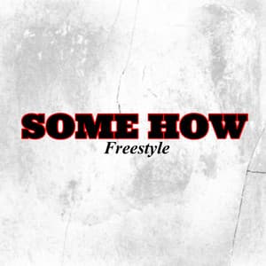 Single: some how freestyle