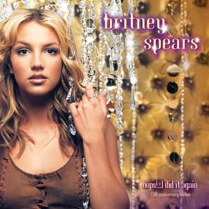 Album: Oops!... I Did It Again (25th Anniversary Edition)