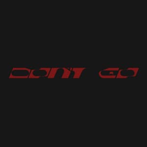Single: Don’t Go (with Justin Bieber & Don Toliver)