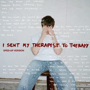 Single: I Sent My Therapist To Therapy (sped up)