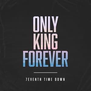 Single: Only King Forever (Radio Edit)