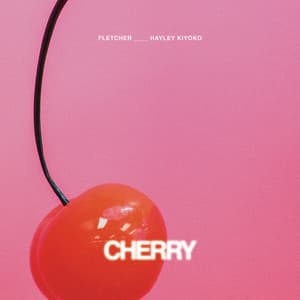 Single: Cherry (feat. Hayley Kiyoko)
