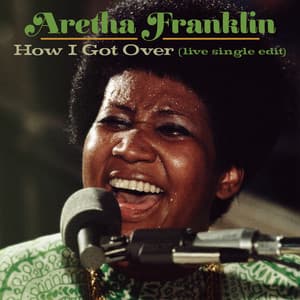 Single: How I Got Over (Live at New Temple Missionary Baptist Church, Los Angeles, January 13, 1972)