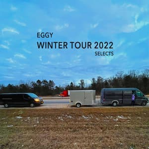Album: Eggy Selects: Winter Tour 2022