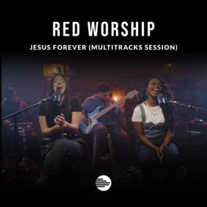 Single: Jesus Forever (MultiTracks Session)