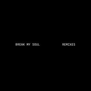 Single: BREAK MY SOUL REMIXES