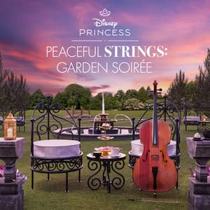 Single: Disney Princess Peaceful Strings: Garden Soirée