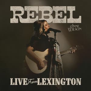 Album: REBEL (Live From Lexington)