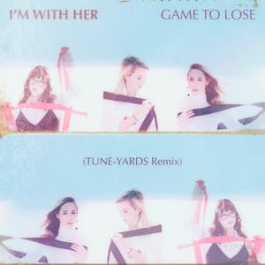 Single: Game To Lose (Tune-Yards Remix)