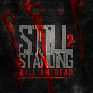 Album: Still Standing 2: Kill Em Dead