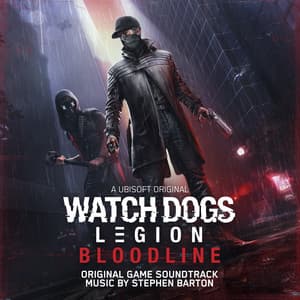 Album: Watch Dogs: Legion - Bloodline (Original Game Soundtrack)