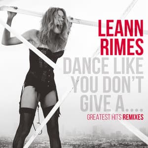 Album: Dance Like You Don't Give A....Greatest Remixes