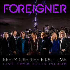 Single: Feels Like The First Time (Live From Ellis Island)