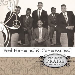 Album: Platinum Praise Collection: Fred Hammond & Commissioned