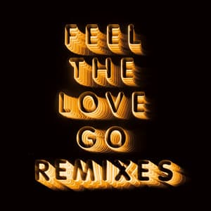 Single: Feel The Love Go (Remixes)