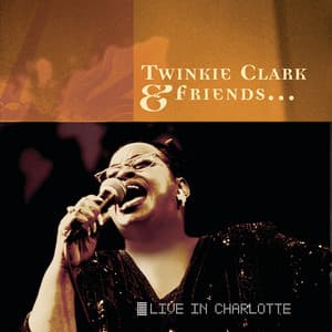 Album: Twinkie Clark & Friends... Live In Charlotte