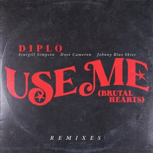 Single: Use Me (Brutal Hearts) (feat. Sturgill Simpson, Dove Cameron & Johnny Blue Skies) (Remixes)