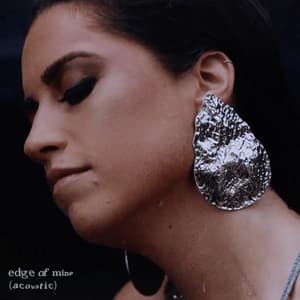 Single: edge of mine (Acoustic)