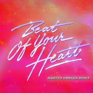 Single: Beat Of Your Heart (Marten Hørger Remix)