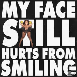 Album: MY FACE STILL HURTS FROM SMILING