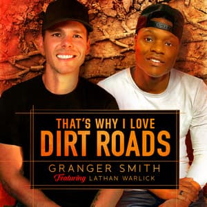 Single: That’s Why I Love Dirt Roads (feat. Lathan Warlick)