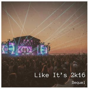 Single: Like It's 2k16