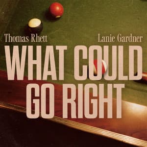 Single: What Could Go Right (feat. Lanie Gardner)