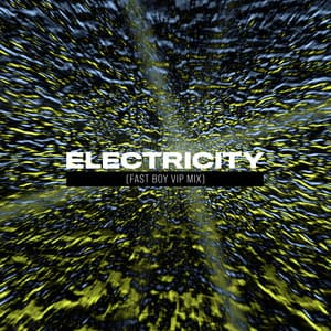 Single: Electricity - FAST BOY VIP Mix